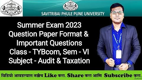TY Bcom, Sem V & VI - Audit & Taxation Question Paper Format & Important Questions - Exam 2023