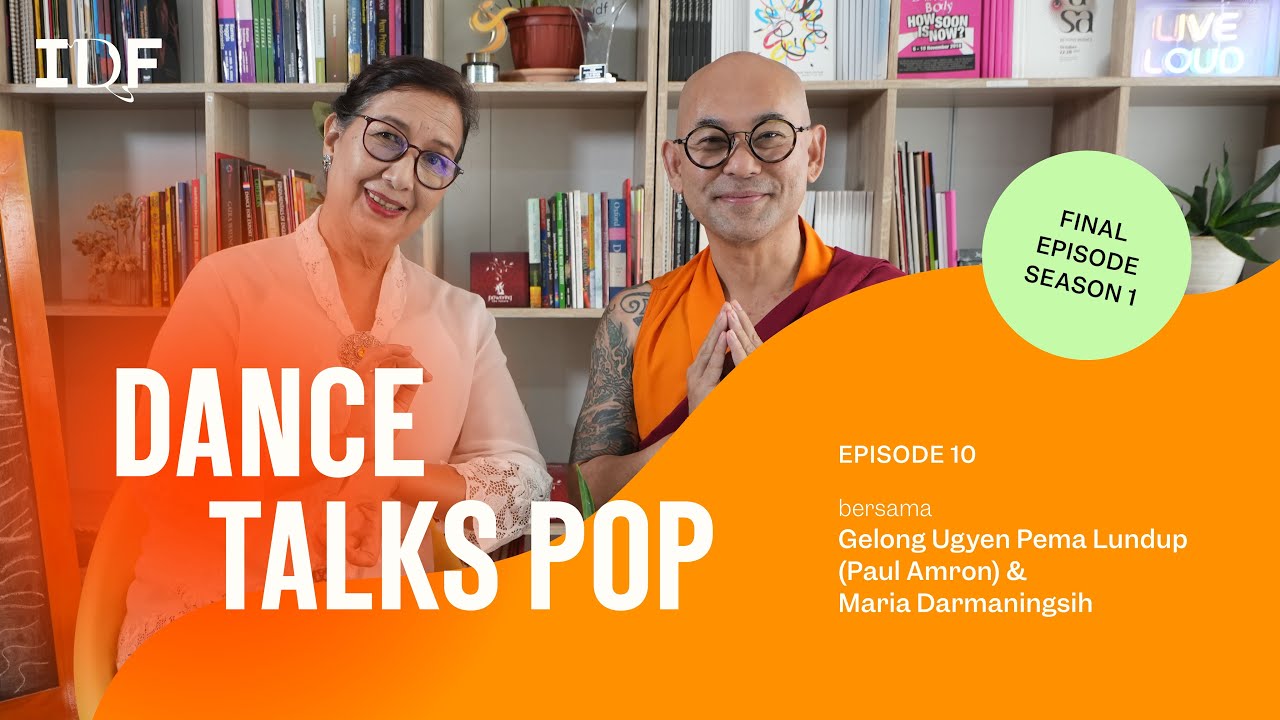 Tari & Spiritualitas | Dance Talks Pop bersama Ugyen Pema Lundup (Paul Amron) & Maria Darmaningsih