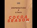 Dope Nation X Lil Win Cocoa Season Official Audio mp3