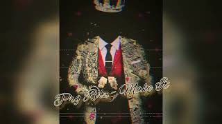 Prg Rvlz - Make It (Official Audio)