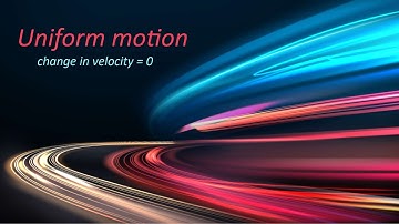 Uniform velocity: No change in velocity