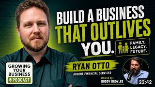 Ryan Otto - Accent Financial Services on Growing Your Business with Buddy Broyles