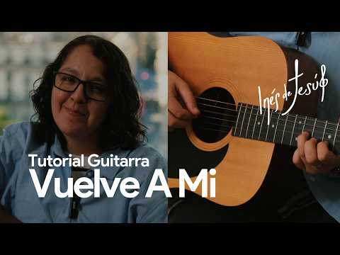 Tutorial Guitarra | Inés de Jesús | Vuelve A Mi