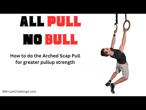 Arched Scap Pulls for Greater Pullup Power | 9MinuteChallenge.com