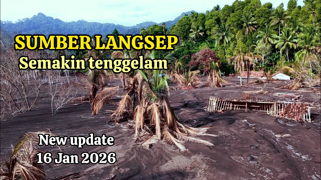 KONDISI SAAT INI DUSUN SUMBER LANGSEP 16 JAN 2026 