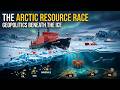 The Arctic Resource Race: Geopolitics Beneath the Ice.