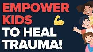 Master Class: Trauma Healing for Kids: Essential Tools to Foster Emotional Resilience 🧠