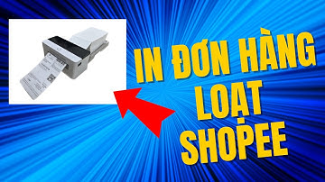Cách in đơn hàng loạt trên shopee - Cau28x