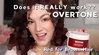 OVERTONE Red for Brown Hair Coloring my Hair With Conditioner
