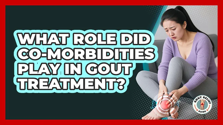 What Role Did Co-morbidities Play In Gout Treatment? - Gout Relief Guide