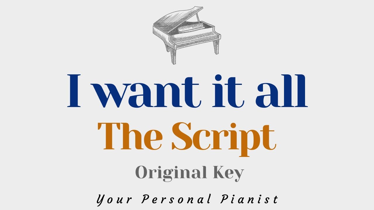 I want it all - The Script (Original Key Karaoke) - Piano Instrumental Cover with Lyrics