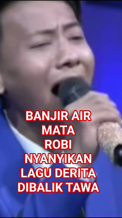 BANJIR AIR MATA ROBI NYANYIKAN LAGU DERITA DIBALIK TAWA #trending #viral #fyp