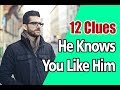 Does He Know I Like Him? 12 Clues He Knows It!