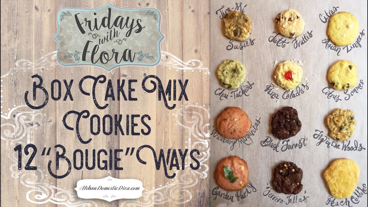 Box Cake Mix Cookie Recipes 12 'Bougie' Ways, Ep 5: 'Fridays with Flora'