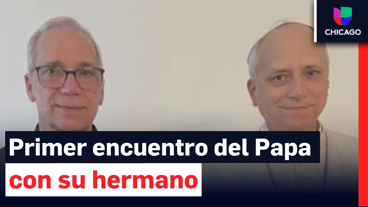 El primer encuentro entre León XIV y su hermano tras ser elegido papa