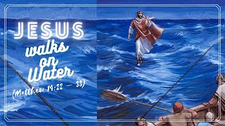 Bible Story for Kids - Jesus Walks on Water (Matthew 14:22 - 33)