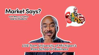 Market Says LIVE From Michigan's Ross School of Business