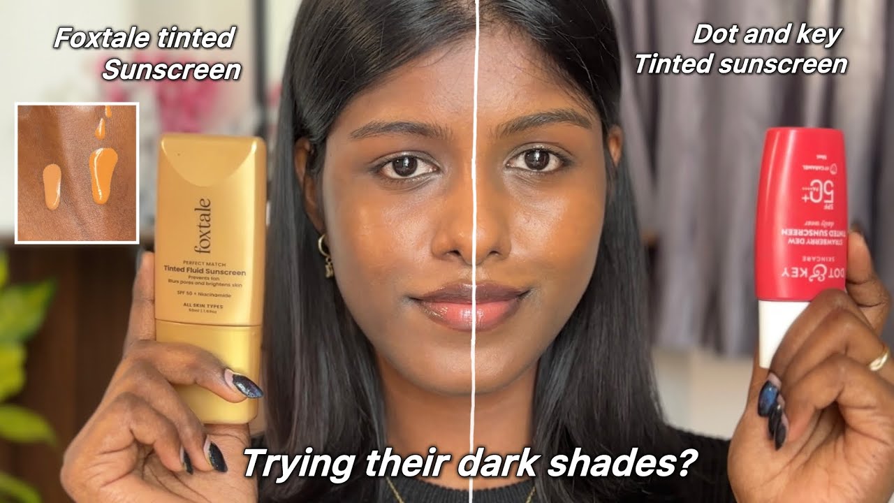 Foxtale Key Foxtale tinted sunscreen Vs Dot and key tinted sunscreen - which one ...