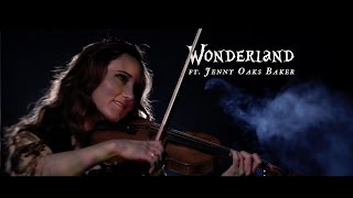 Wonderland by TREN ft. Jenny Oaks Baker (Original Tribute to #AliceThroughTheLookingGlass)