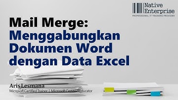 Mail Merge: Menggabungkan Dokumen Word dengan Data Excel