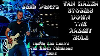 Van Halen Short Stories! Down The Rabbit Hole #1 “I Toured The Van Halen Childhood Home”Josh Peters