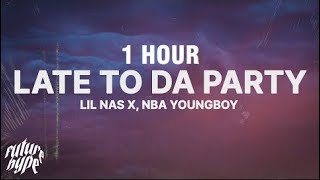 [1 HOUR] Lil Nas X, NBA YoungBoy - Late To Da Party (Lyrics)