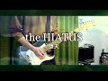 the HIATUS「堕天」(歌詞、和訳付き)【ギター】【弾いてみた】