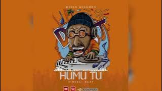 Misso misondo _HUMU TU Singeli Beat..