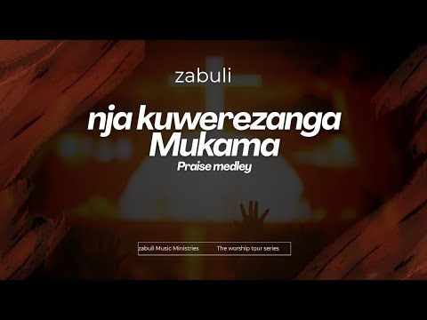 NJA KUWEREZANGA MUKAMA ZABULI PRAISE MEDLEY