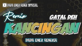 REMIX KANCINGAN||Papa Emex Remix||Mauponggo Remix 2023
