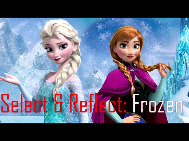 Select u0026 Reflect: Frozen (2013) class=