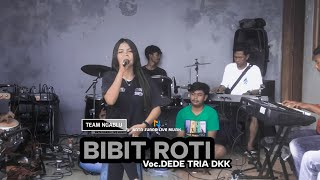 BIBIT ROTI || LATIHAN LIVE MUSIK NATA SUARA VOC.Dede Tria