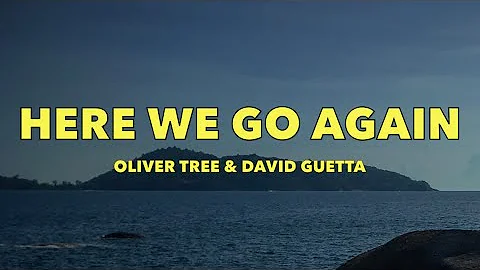 Oliver Tree & David Guetta - Here We Go Again - Lyrics