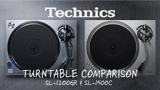 Technics SL1500C vs Technics SL1200GR | Which turntable is the best for you?