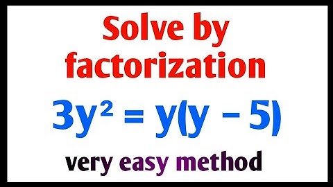factorization method | factorization method for quadratic equation | 3y² = y(y − 5)