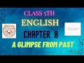 CLASS 5TH|PSEB|ENGLISH|CHAPTER 8[A GLIMPSE FROM PAST]