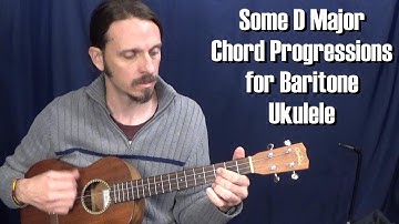 Some D Major Chord Progressions for Baritone Ukulele