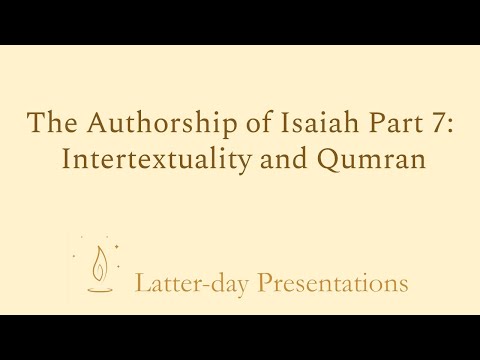 Authorship of Isaiah Part 7: Intertextuality and Qumran