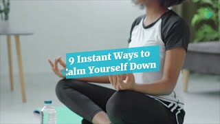 9 Instant Ways to Calm Down