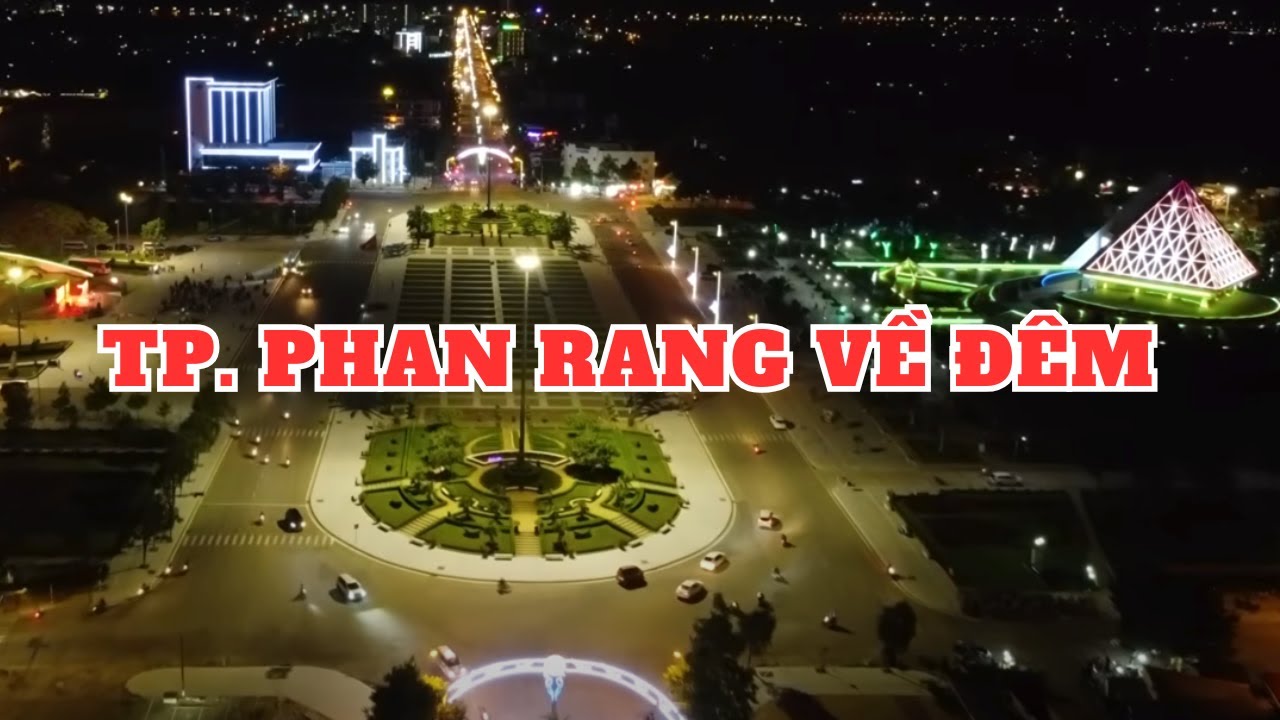 Cuộc sống về đêm tại TP Phan Rang Ninh Thuận ra sao