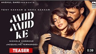 mud mud ke song trailer neha Kakkar Tony kakkad New song trailer mud mud ke mks studio