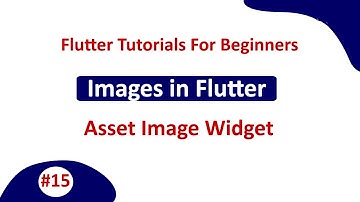 #15 Working with Images in Flutter || Images & Assets || Flutter Tutorial For Beginners