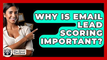 Why Is Email Lead Scoring Important? - TheEmailToolbox.com