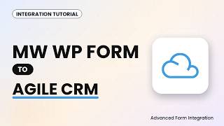 MW WP Form to Agile CRM Integration Tutorial | AFI