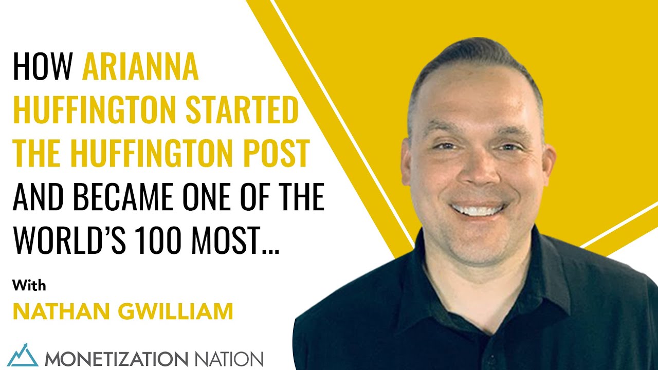 How Arianna Huffington Started the Huffington Post and Became One of the World’s 100 Most...