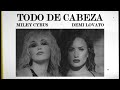 Demi Lovato, Miley Cyrus - Todo de Cabeza (IA Cover).