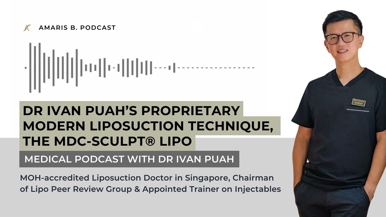 Dr Ivan Puah’s Proprietary Modern Liposuction Technique, the MDC-Sculpt®️ Lipo | Amaris B. Clinic