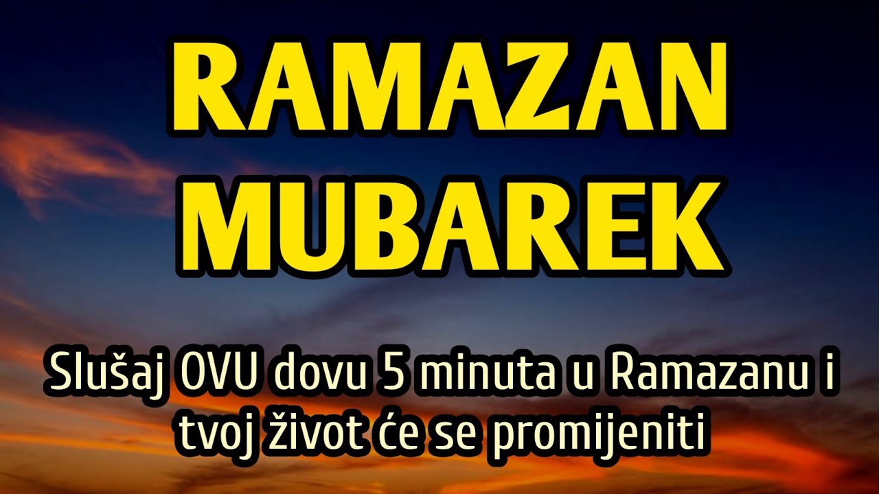 Slušaj OVU dovu 5 minuta u Ramazanu i tvoj život će se zauvijek