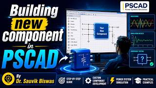 Building new component using PSCAD EMTDC