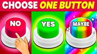 Choose One Button ❌✅ 🌈  NO or YES or MAYBE Edition 🤏